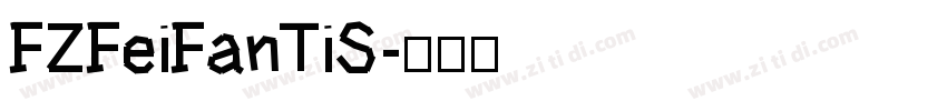 FZFeiFanTiS字体转换