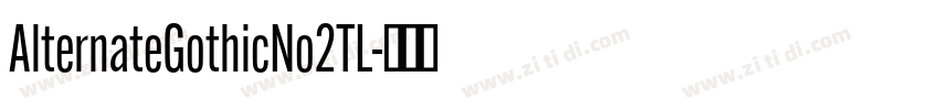 AlternateGothicNo2TL字体转换 AlternateGothicNo2TL字体转换