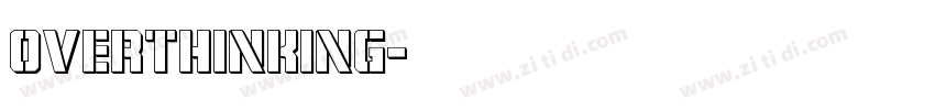 overthinking字体转换