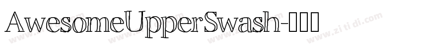 AwesomeUpperSwash字体转换