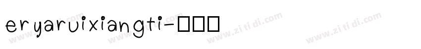 eryaruixiangti字体转换