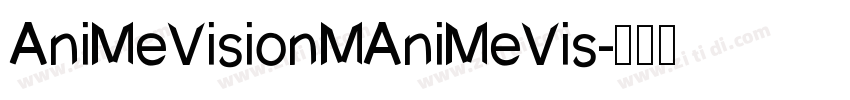 AniMeVisionMAniMeVis字体转换