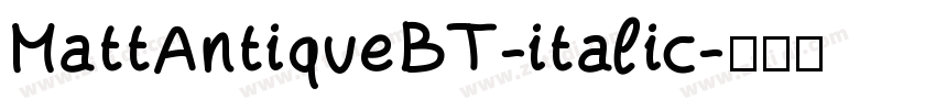 MattAntiqueBT-italic字体转换