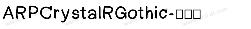 ARPCrystalRGothic字体转换