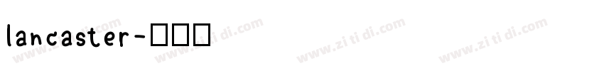 lancaster字体转换