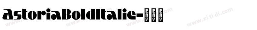AstoriaBoldItalic字体转换