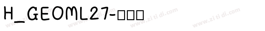 H_GEOML27字体转换