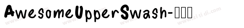 AwesomeUpperSwash字体转换