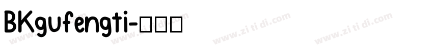 BKgufengti字体转换