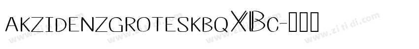 akzidenzgroteskbqXBc字体转换