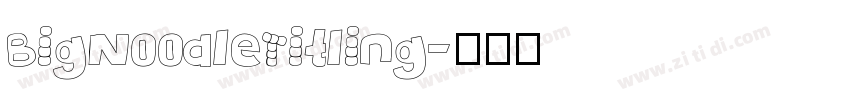 BigNoodleTitling字体转换