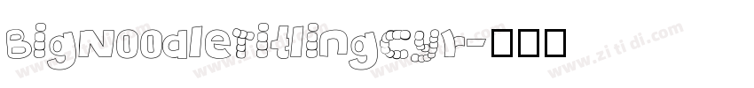 BigNoodleTitlingCyr字体转换