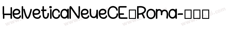 HelveticaNeueCE一Roma字体转换