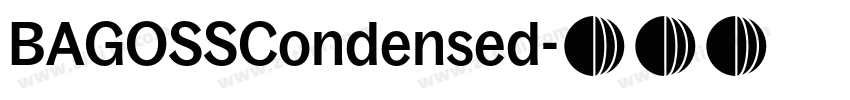 BAGOSSCondensed字体转换 BAGOSSCondensed字体转换