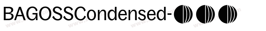 BAGOSSCondensed字体转换 BAGOSSCondensed字体转换