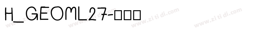 H_GEOML27字体转换