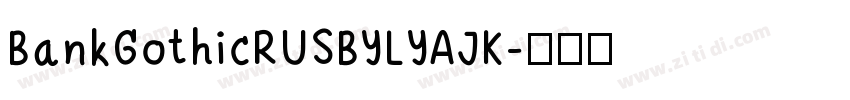 BankGothicRUSBYLYAJK字体转换
