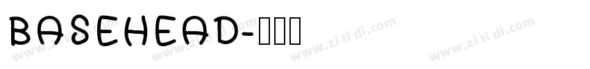 BASEHEAD字体转换