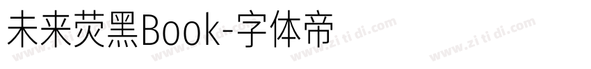 未来荧黑Book字体转换