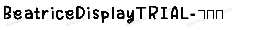 BeatriceDisplayTRIAL字体转换