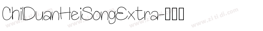 ChilDuanHeiSongExtra字体转换