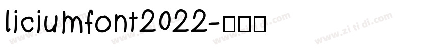 liciumfont2022字体转换