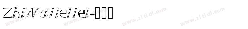 ZhiWuJieHei字体转换