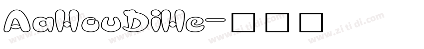 AaHouDiHe字体转换