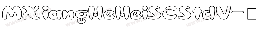 MXiangHeHeiSCStdV字体转换