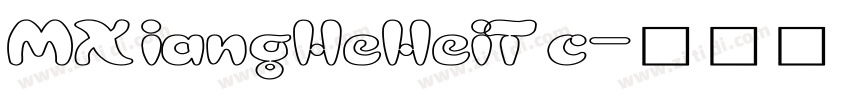MXiangHeHeiTc字体转换
