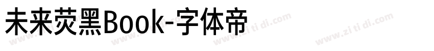 未来荧黑Book字体转换