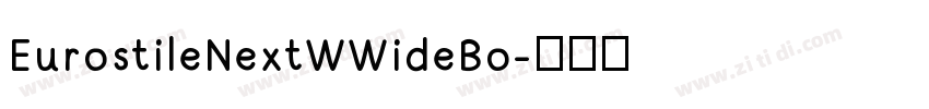 EurostileNextWWideBo字体转换