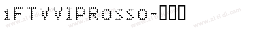 1FTVVIPRosso字体转换
