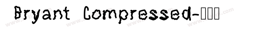 BryantCompressed字体转换