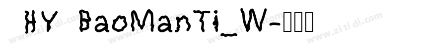 HYBaoManTi_W字体转换