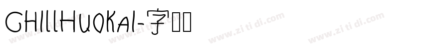 ChillHuoKai字体转换