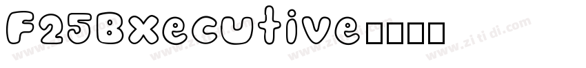 F25Bxecutive字体转换