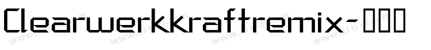 Clearwerkkraftremix字体转换