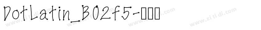 DotLatin_B02f5字体转换