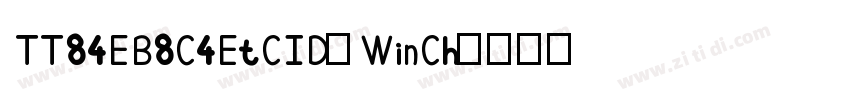 TT84EB8C4EtCID-WinCh字体转换