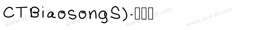 CTBiaosongS)字体转换