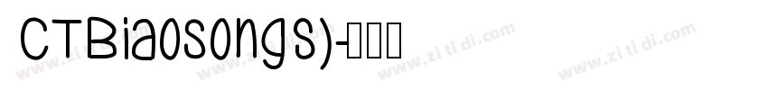 CTBiaosongS)字体转换