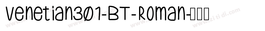 Venetian301-BT-Roman字体转换
