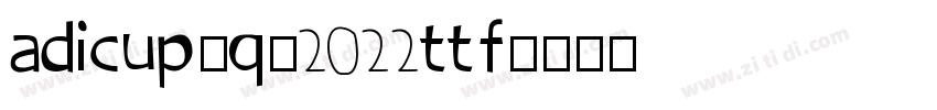 adicup-q-2022ttf字体转换