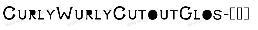 CurlyWurlyCutoutGlos字体转换