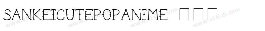 SankeiCutePopanime字体转换