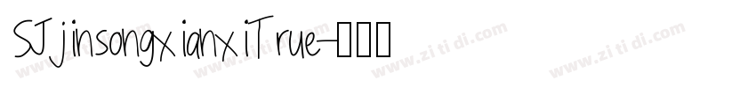 SJjinsongxianxiTrue字体转换