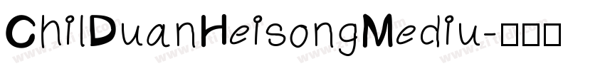ChilDuanHeisongMediu字体转换