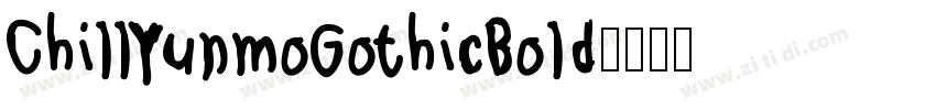ChillYunmoGothicBold字体转换