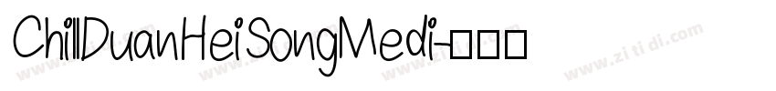 ChillDuanHeiSongMedi字体转换